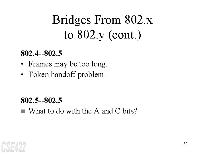 Bridges From 802. x to 802. y (cont. ) 802. 4 --802. 5 •