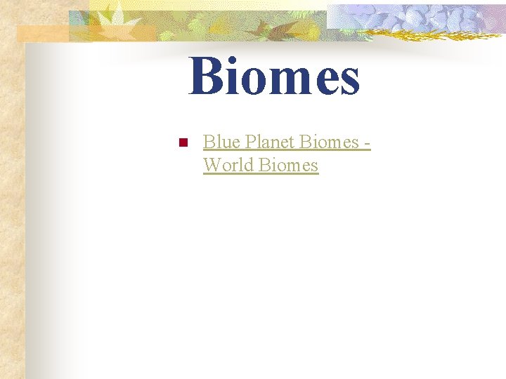 Biomes n Blue Planet Biomes World Biomes 