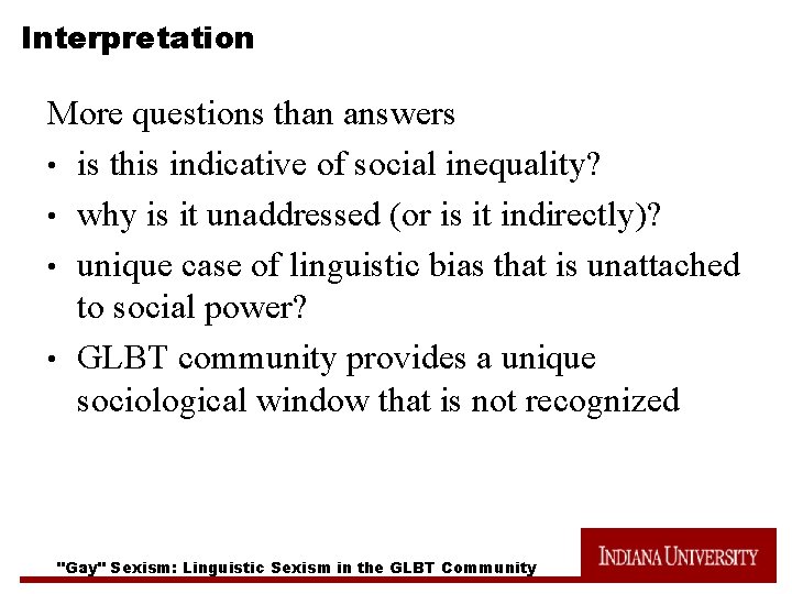 Interpretation More questions than answers • is this indicative of social inequality? • why