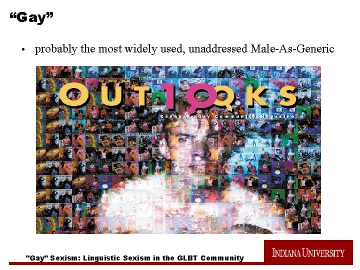 “Gay” • probably the most widely used, unaddressed Male-As-Generic "Gay" Sexism: Linguistic Sexism in