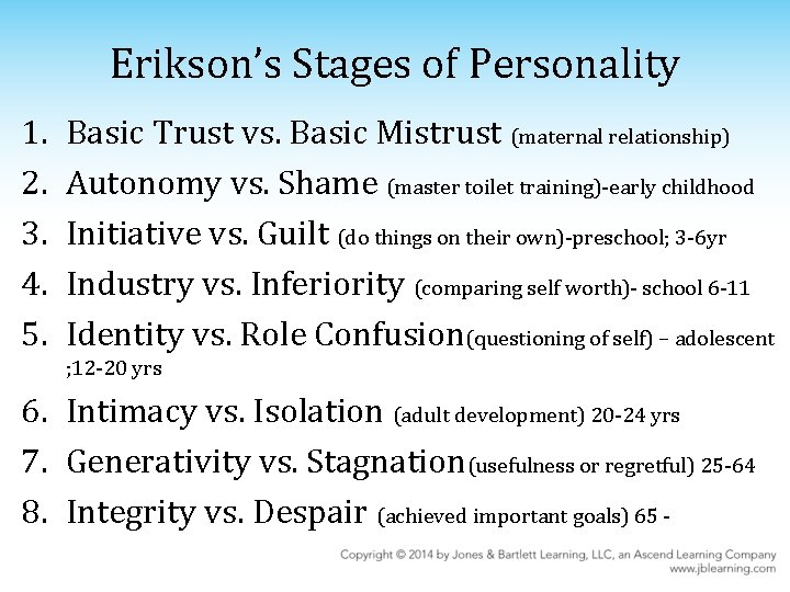 Erikson’s Stages of Personality 1. 2. 3. 4. 5. Basic Trust vs. Basic Mistrust