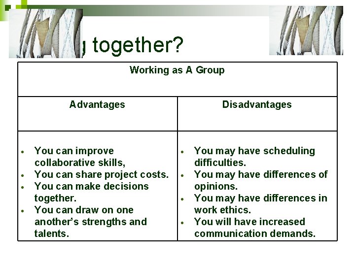 Sailing together? Working as A Group Advantages You can improve collaborative skills, You can