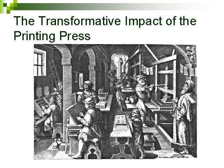 The Transformative Impact of the Printing Press 