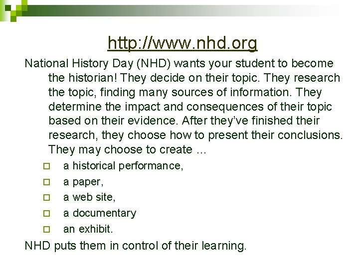 http: //www. nhd. org National History Day (NHD) wants your student to become the