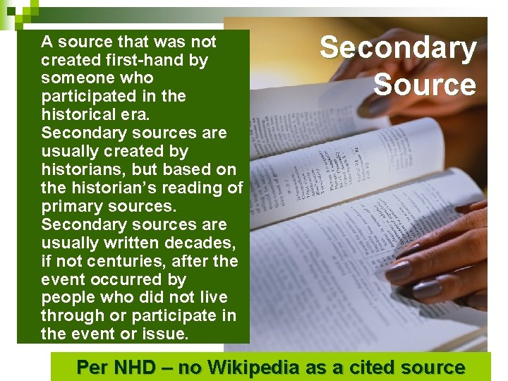 n A source that was not created first-hand by someone who participated in the