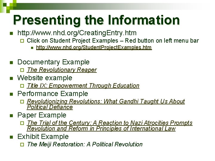 Presenting the Information n http: //www. nhd. org/Creating. Entry. htm ¨ Click on Student