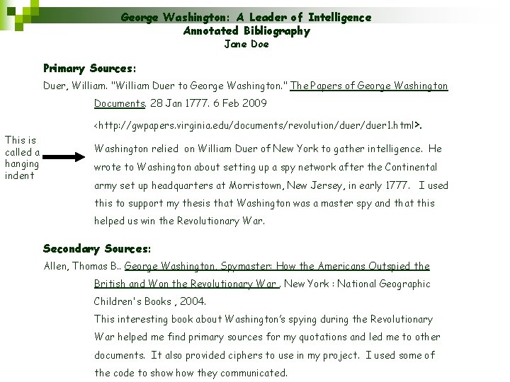 George Washington: A Leader of Intelligence Annotated Bibliography Jane Doe Primary Sources: Duer, William.