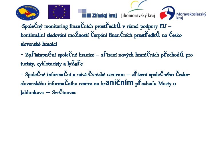 -Společný monitoring finančních prostředků v rámci podpory EU – kontinuální sledování možností čerpání finančních