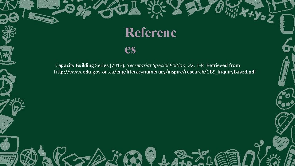 Referenc es Capacity Building Series (2013). Secretariat Special Edition, 32, 1 -8. Retrieved from