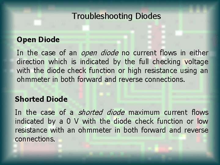 Troubleshooting Diodes Open Diode In the case of an open diode no current flows