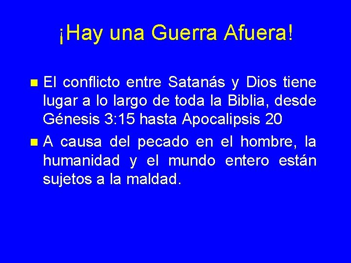 ¡Hay una Guerra Afuera! El conflicto entre Satanás y Dios tiene lugar a lo