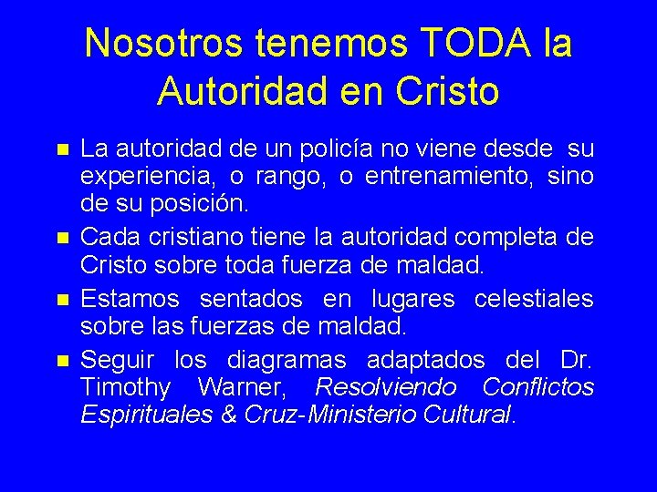 Nosotros tenemos TODA la Autoridad en Cristo n n La autoridad de un policía