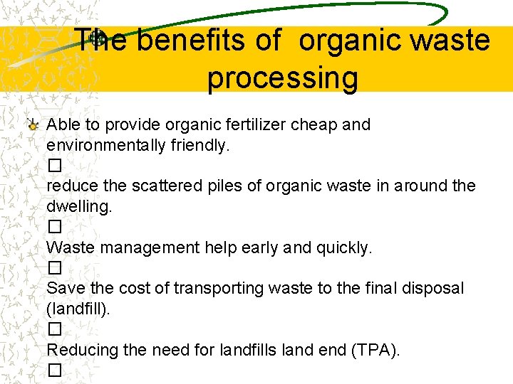 The benefits of organic waste processing Able to provide organic fertilizer cheap and environmentally