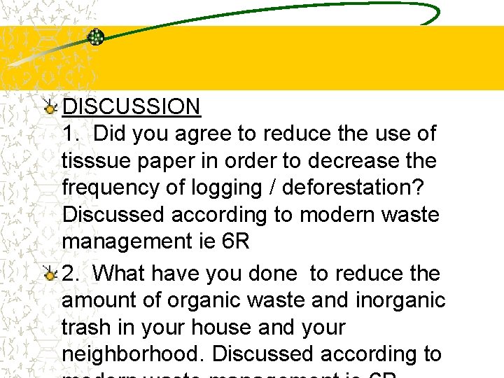 DISCUSSION 1. Did you agree to reduce the use of tisssue paper in order