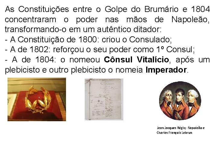 As Constituições entre o Golpe do Brumário e 1804 concentraram o poder nas mãos