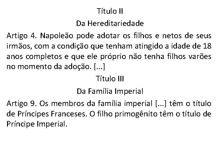 Título II Da Hereditariedade Artigo 4. Napoleão pode adotar os filhos e netos de
