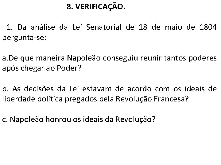 8. VERIFICAÇÃO. 1. Da análise da Lei Senatorial de 18 de maio de 1804