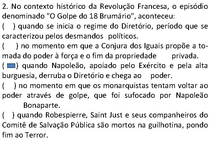 2. No contexto histórico da Revolução Francesa, o episódio denominado "O Golpe do 18