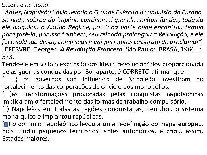 9. Leia este texto: “Antes, Napoleão havia levado o Grande Exército à conquista da