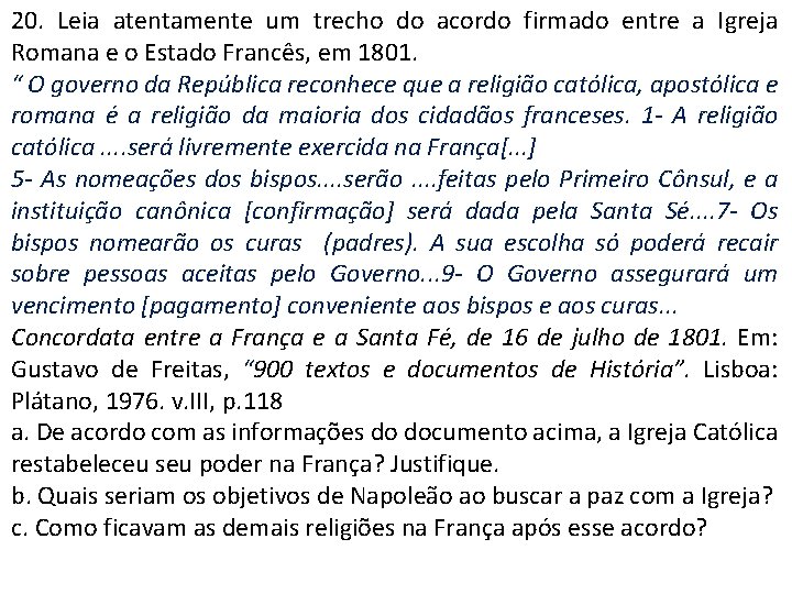 20. Leia atentamente um trecho do acordo firmado entre a Igreja Romana e o