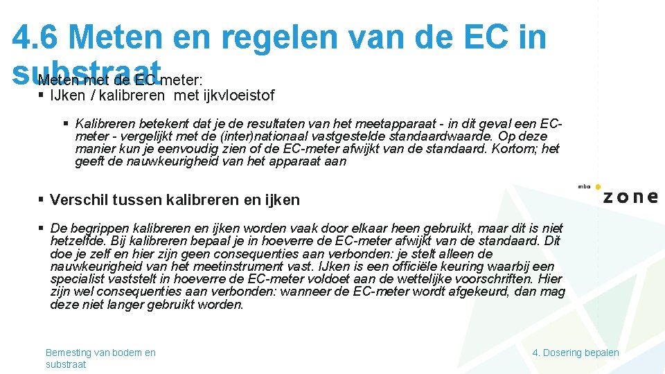 4. 6 Meten en regelen van de EC in substraat Meten met de EC