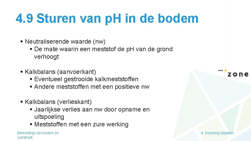 4. 9 Sturen van p. H in de bodem § Neutraliserende waarde (nw) §