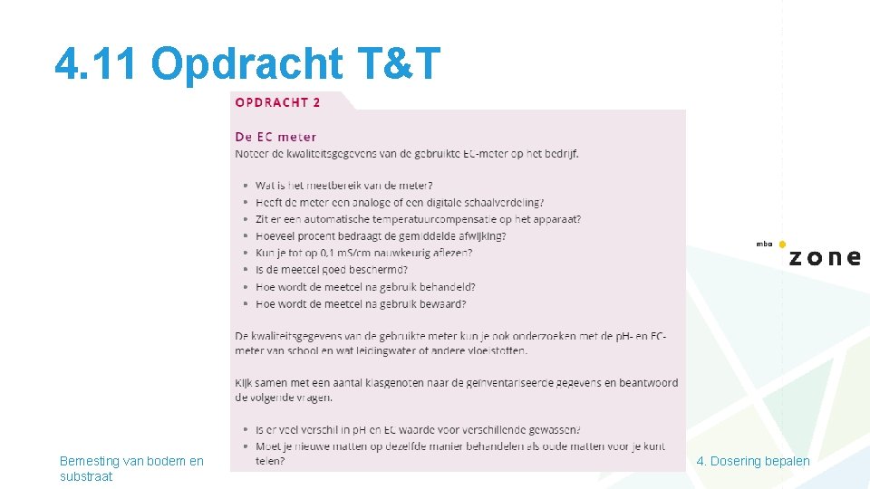 4. 11 Opdracht T&T Bemesting van bodem en substraat 4. Dosering bepalen 