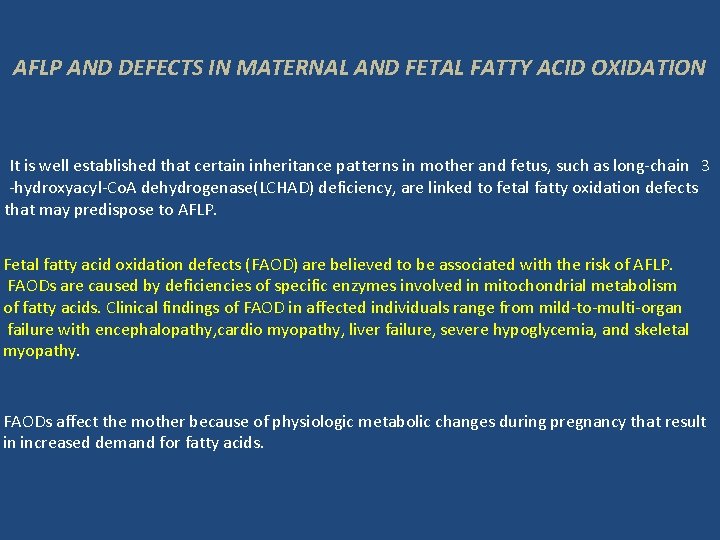 AFLP AND DEFECTS IN MATERNAL AND FETAL FATTY ACID OXIDATION It is well established