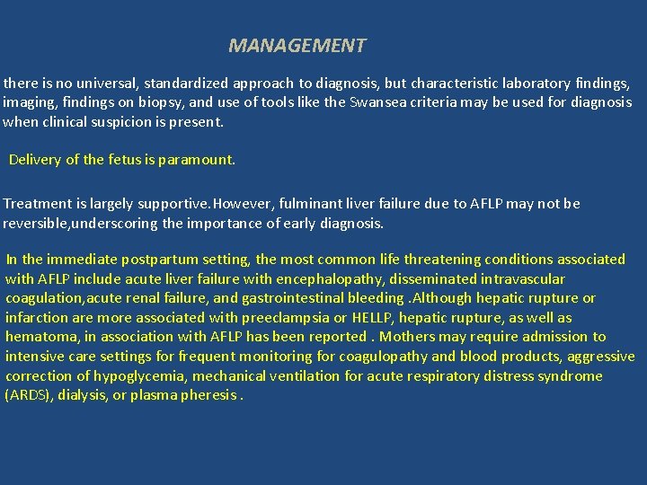 MANAGEMENT there is no universal, standardized approach to diagnosis, but characteristic laboratory findings, imaging,