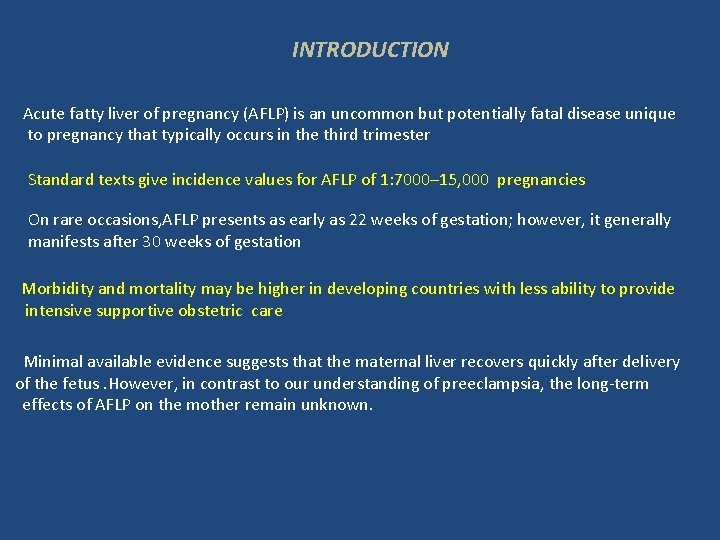 INTRODUCTION Acute fatty liver of pregnancy (AFLP) is an uncommon but potentially fatal disease