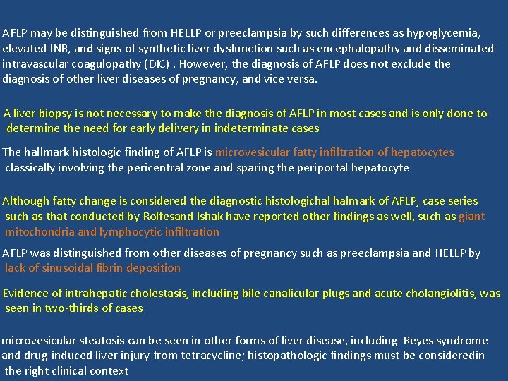 AFLP may be distinguished from HELLP or preeclampsia by such differences as hypoglycemia, elevated
