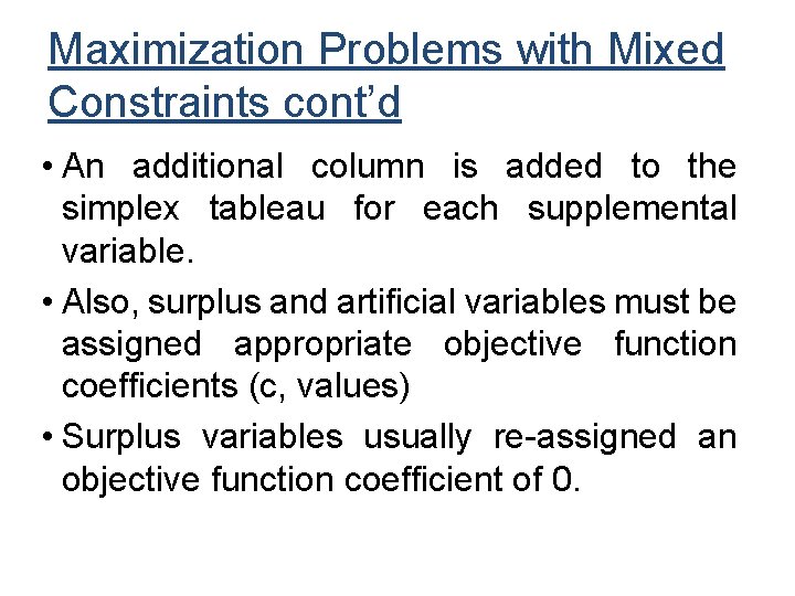 Maximization Problems with Mixed Constraints cont’d • An additional column is added to the