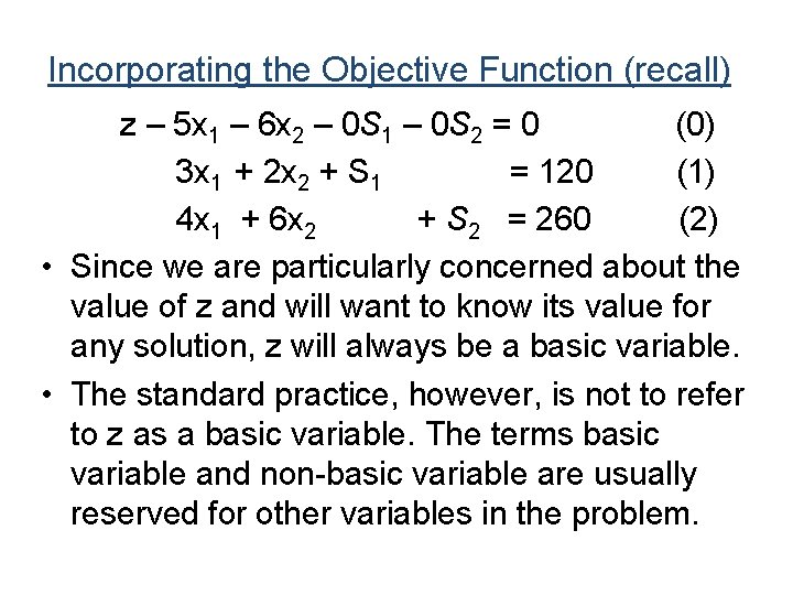 Incorporating the Objective Function (recall) z – 5 x 1 – 6 x 2