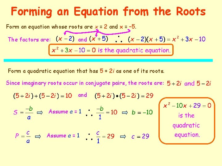 Forming an Equation from the Roots Form an equation whose roots are x =