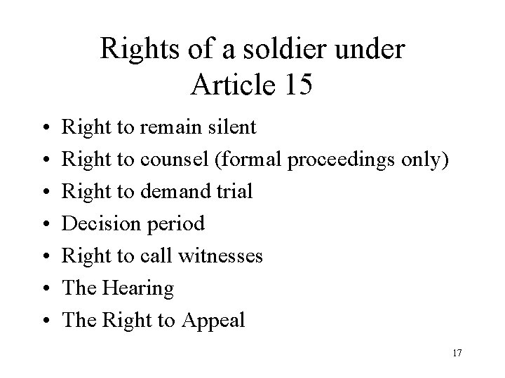 Rights of a soldier under Article 15 • • Right to remain silent Right