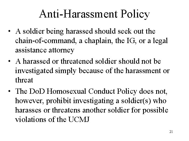 Anti-Harassment Policy • A soldier being harassed should seek out the chain-of-command, a chaplain,