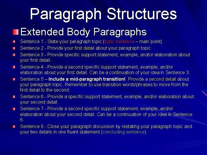 Paragraph Structures Extended Body Paragraphs Sentence 1 - State your paragraph topic (topic sentence