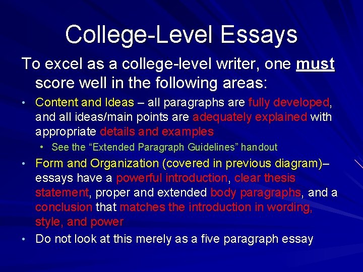 College-Level Essays To excel as a college-level writer, one must score well in the