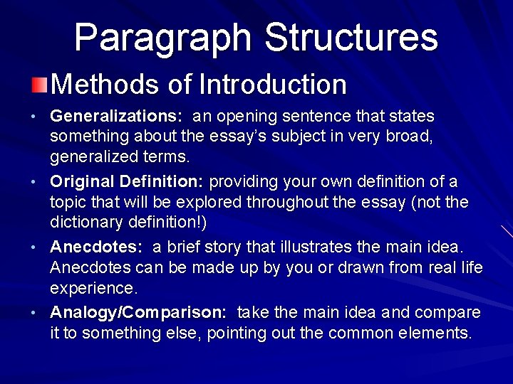 Paragraph Structures Methods of Introduction • Generalizations: an opening sentence that states • •