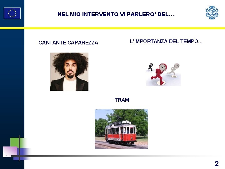 NEL MIO INTERVENTO VI PARLERO’ DEL… L’IMPORTANZA DEL TEMPO… CANTANTE CAPAREZZA TRAM 2 