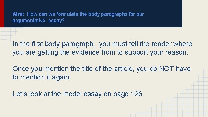 Aim: How can we formulate the body paragraphs for our argumentative essay? In the