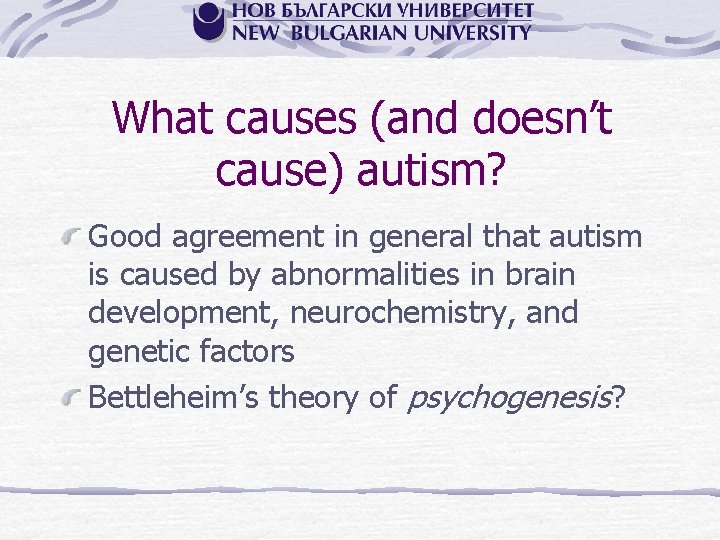 What causes (and doesn’t cause) autism? Good agreement in general that autism is caused