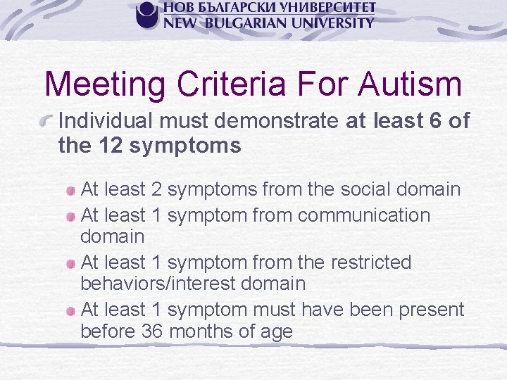 Meeting Criteria For Autism Individual must demonstrate at least 6 of the 12 symptoms