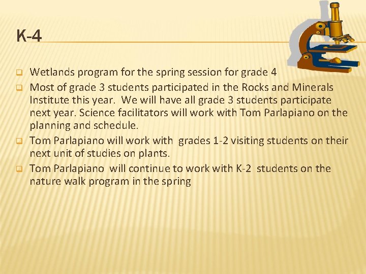 K-4 q q Wetlands program for the spring session for grade 4 Most of