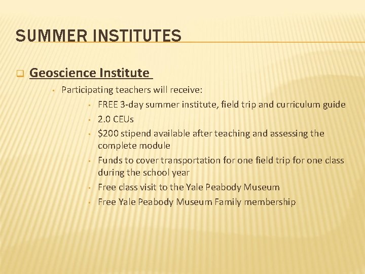SUMMER INSTITUTES q Geoscience Institute • Participating teachers will receive: • FREE 3 -day