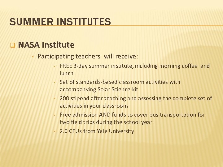 SUMMER INSTITUTES q NASA Institute • Participating teachers will receive: • • • FREE