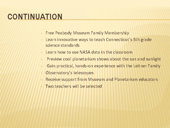 CONTINUATION • • Free Peabody Museum Family Membership Learn innovative ways to teach Connecticut’s