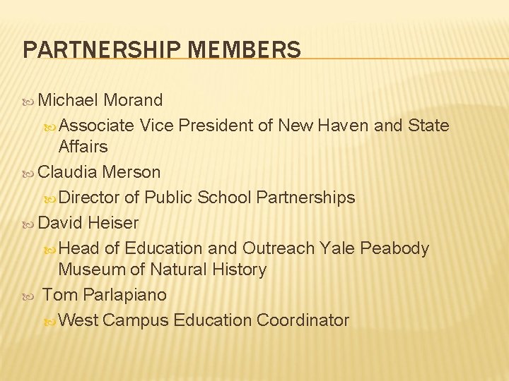 PARTNERSHIP MEMBERS Michael Morand Associate Vice President of New Haven and State Affairs Claudia