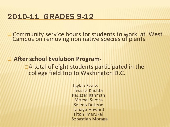 2010 -11 GRADES 9 -12 q Community service hours for students to work at