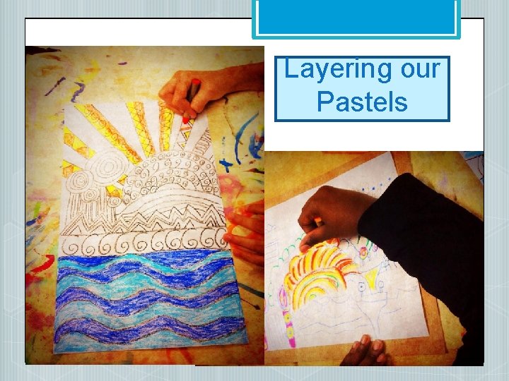 Layering our Pastels 